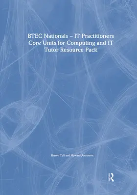 Yull / Anderson |  BTEC Nationals - IT Practitioners Tutor Resource Pack | Buch |  Sack Fachmedien