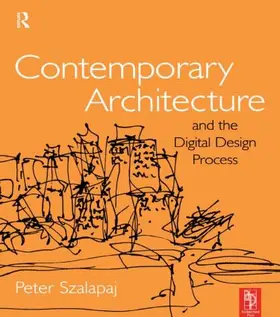 Szalapaj |  Contemporary Architecture and the Digital Design Process | Buch |  Sack Fachmedien