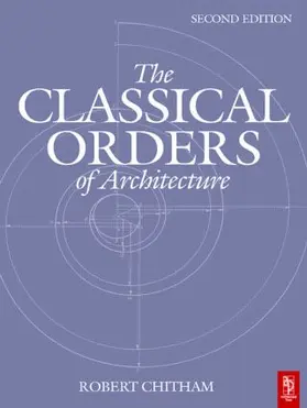 Chitham | The Classical Orders of Architecture | Buch | 978-0-7506-6124-9 | sack.de