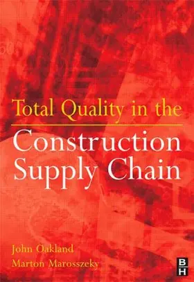 Oakland / Marosszeky | Total Quality in the Construction Supply Chain | Buch | 978-0-7506-6185-0 | sack.de