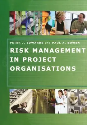 Edwards / Bowen | Risk Management in Project Organisations | Buch | 978-0-7506-6629-9 | www2.sack.de