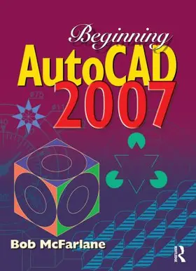 Mcfarlane / McFarlane | Beginning AutoCAD 2007 | Buch | 978-0-7506-8323-4 | www2.sack.de