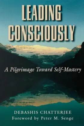 Chatterjee / Senge |  Leading Consciously | Buch |  Sack Fachmedien