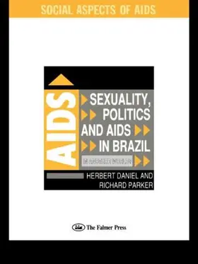 Daniel / Parker |  Sexuality, Politics and AIDS in Brazil | Buch |  Sack Fachmedien