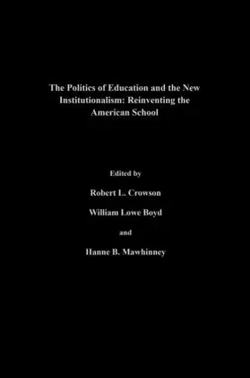 Boyd / Crowson / Mawhinney |  The Politics Of Education And The New Institutionalism | Buch |  Sack Fachmedien