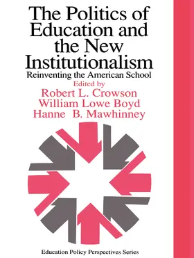 Boyd / Crowson / Mawhinney |  The Politics Of Education And The New Institutionalism | Buch |  Sack Fachmedien