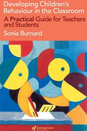 Burnard | Developing Children's Behaviour in the Classroom | Buch | 978-0-7507-0722-0 | www2.sack.de