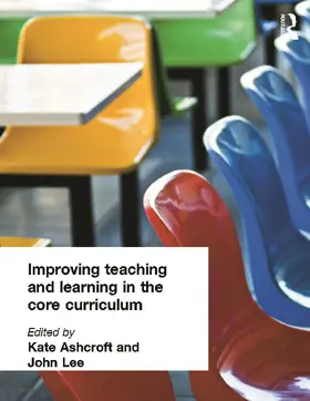 Ashcroft / Lee |  Improving Teaching and Learning In the Core Curriculum | Buch |  Sack Fachmedien