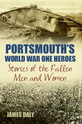 Daly |  Portsmouth's World War One Heroes | eBook | Sack Fachmedien