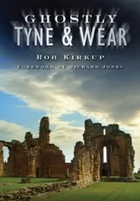Kirkup |  Ghostly Tyne and Wear | eBook | Sack Fachmedien