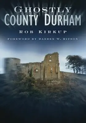 Kirkup |  Ghostly County Durham | eBook | Sack Fachmedien