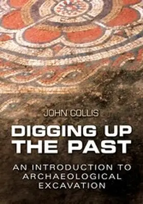 Collis |  Digging Up the Past | eBook | Sack Fachmedien