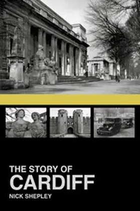 Shepley |  The Story of Cardiff | eBook | Sack Fachmedien
