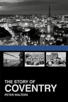 Walters |  The Story of Coventry | eBook | Sack Fachmedien