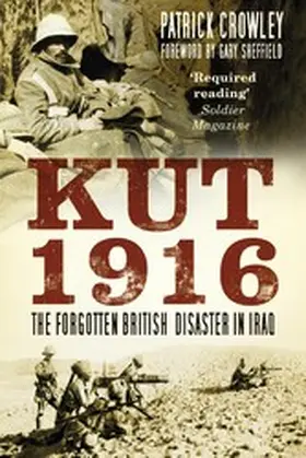 Crowley |  Kut 1916: Courage and Failure in Iraq | eBook | Sack Fachmedien