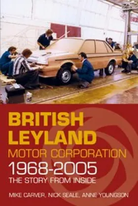 Carver / Seale / Youngson |  British Leyland Motor Corporation 1968-2005 | eBook | Sack Fachmedien
