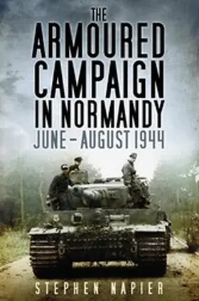 Napier |  The Armoured Campaign in Normandy | eBook | Sack Fachmedien