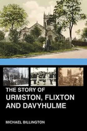 Billington |  The Story of Urmston, Flixton and Davyhulme | eBook | Sack Fachmedien