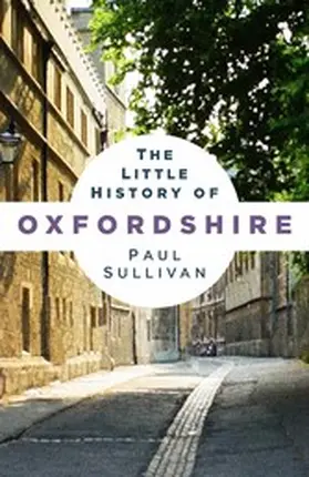 Sullivan |  The Little History of Oxfordshire | eBook | Sack Fachmedien