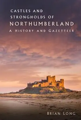 Long |  Castles and Strongholds of Northumberland | eBook | Sack Fachmedien