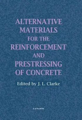 Clarke |  Alternative Materials for the Reinforcement and Prestressing of Concrete | Buch |  Sack Fachmedien