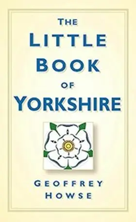 Howse |  The Little Book of Yorkshire | eBook | Sack Fachmedien