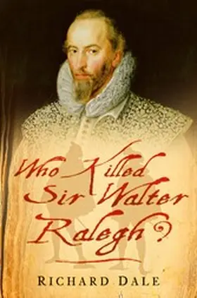 Dale |  Who Killed Sir Walter Ralegh? | eBook | Sack Fachmedien