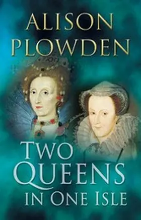 Plowden |  Two Queens in One Isle | eBook | Sack Fachmedien