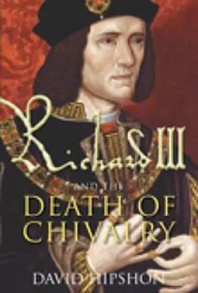Hipshon |  Richard III and the Death of Chivalry | eBook | Sack Fachmedien