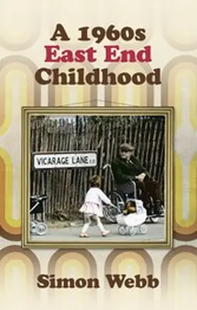 Webb |  A 1960s East End Childhood | eBook | Sack Fachmedien