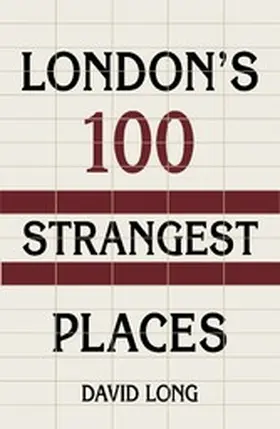 Long |  London's 100 Strangest Places | eBook | Sack Fachmedien