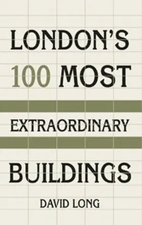 Long |  London's 100 Most Extraordinary Buildings | eBook | Sack Fachmedien