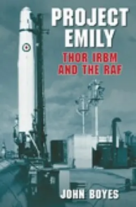 Boyes |  Project Emily: Thor IRBM and the RAF | eBook | Sack Fachmedien