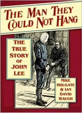 Holgate |  The Man They Could Not Hang | eBook | Sack Fachmedien