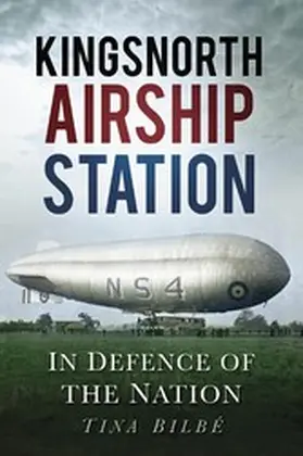 Bilbe |  Kingsnorth Airship Station | eBook | Sack Fachmedien