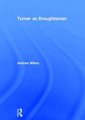 Wilton |  Turner as Draughtsman | Buch |  Sack Fachmedien