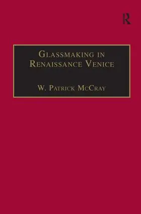 McCray |  Glassmaking in Renaissance Venice | Buch |  Sack Fachmedien