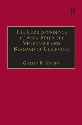 Knight |  The Correspondence between Peter the Venerable and Bernard of Clairvaux | Buch |  Sack Fachmedien