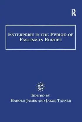 James / Tanner | Enterprise in the Period of Fascism in Europe | Buch | 978-0-7546-0077-0 | sack.de