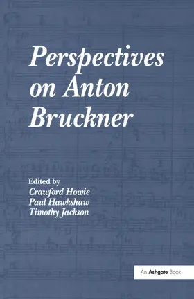 Howie / Hawkshaw / Jackson |  Perspectives on Anton Bruckner | Buch |  Sack Fachmedien