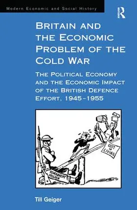Geiger |  Britain and the Economic Problem of the Cold War | Buch |  Sack Fachmedien