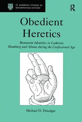 Dreidger / Driedger |  Obedient Heretics | Buch |  Sack Fachmedien