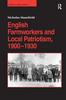 Mansfield |  English Farmworkers and Local Patriotism, 1900-1930 | Buch |  Sack Fachmedien