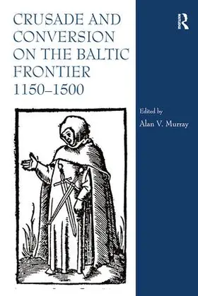 Murray |  Crusade and Conversion on the Baltic Frontier 1150-1500 | Buch |  Sack Fachmedien