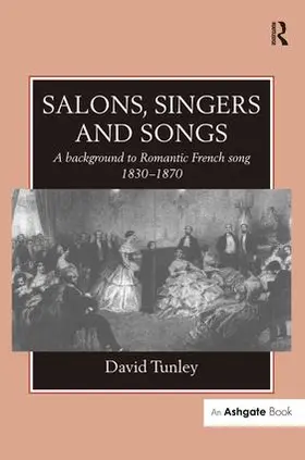 Tunley |  Salons, Singers and Songs | Buch |  Sack Fachmedien