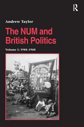 Taylor |  The NUM and British Politics | Buch |  Sack Fachmedien