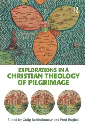 Bartholomew / Hughes |  Explorations in a Christian Theology of Pilgrimage | Buch |  Sack Fachmedien