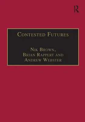 Brown / Rappert | Contested Futures | Buch | 978-0-7546-1263-6 | sack.de