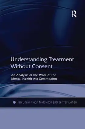 Shaw / Middleton |  Understanding Treatment Without Consent | Buch |  Sack Fachmedien