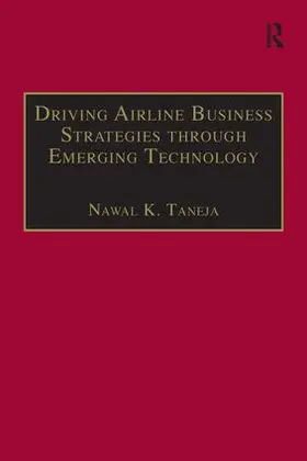 Taneja |  Driving Airline Business Strategies Through Emerging Technology | Buch |  Sack Fachmedien